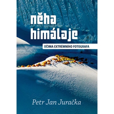 Něha Himálaje - Očima extrémního fotografa - Petr Jan Juračka