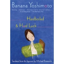 Hardboiled & Hard Luck Yoshimoto BananaPaperback