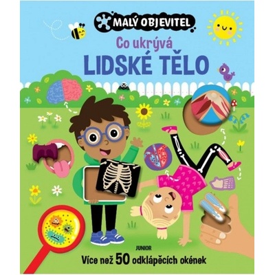 Malý objevitel - Co ukrývá lidské tělo - kolektiv autorů
