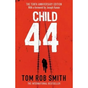 Child 44 | Tom Rob Smith (ISBN: 9781471175176)