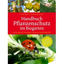 Handbuch Pflanzenschutz im Biogarten - Fiona Kiss, Andreas Steinert