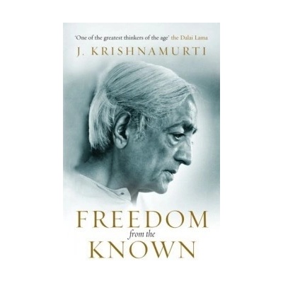 Freedom from the Known - J Krishnamurti
