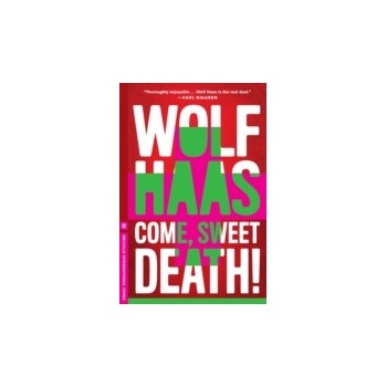 Come, Sweet Death - Haas Wolf, Janusch Annie