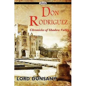 Don Rodriguez | Lord Dunsany (ISBN: 9781604507386)
