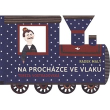 Na procházce ve vlaku - Radek Malý