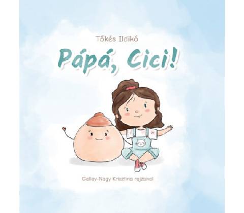 Pápá, cici!