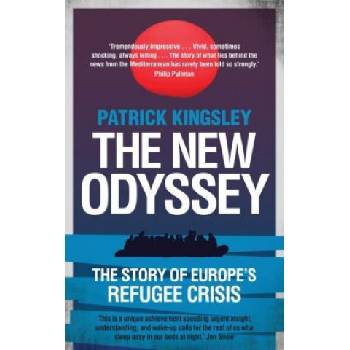 The New Odyssey: The Story of Europe's Refuge... Patrick Kingsley