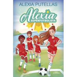 Alexia y las promesas del futbol / Alexia and the Young Promising Soccer Players | PUTELLAS, ALEXIA (2021)