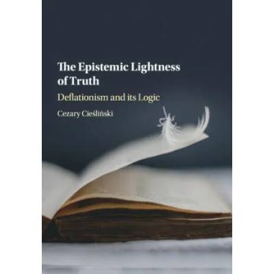 Epistemic Lightness of Truth | Cezary Cieslinski