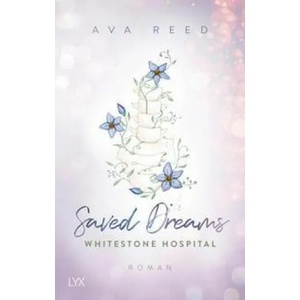 Whitestone Hospital - Saved Dreams | Ava Reed (ISBN: 9783736318267)