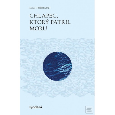 Chlapec, ktorý patril moru - Denis Thériault