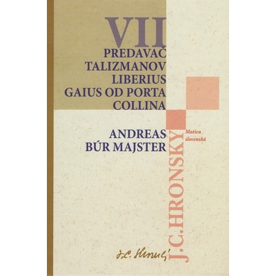 Predavač talizmanov Liberius Gaius od Porta Collina Andreas Búr Majster - Jozef Cíger Hronský
