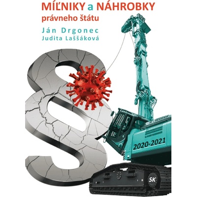MÍĽNIKY A NÁHROBKY právneho štátu