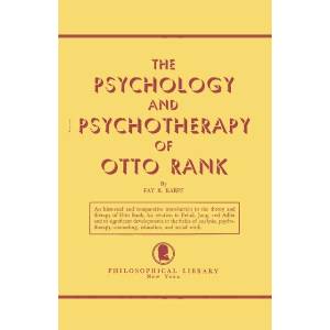 Psychology and Psychotherapy of Otto Rank | Fay B Karpf (ISBN: 9780806529998)