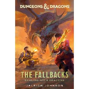 Dungeons & Dragons: The Fallbacks: Dealing with Dragons | JOHNSON JALEIGH (2025)