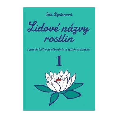 Lidové názvy rostlin i jiných léčivých přírodnin a jejich produktů, 1. a 2. část