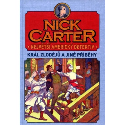 Nick Carter - největší detektiv Ameriky - Král zlodějů a jiné příběhy