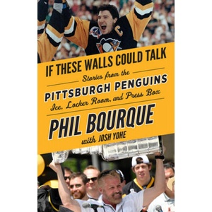 If These Walls Could Talk: Pittsburgh Penguins | Phil Bourque, Josh Yohe (ISBN: 9781629374109)