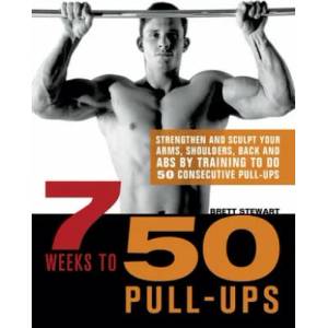 7 Weeks To 50 Pull-ups | Brett Stewart (ISBN: 9781569759219)