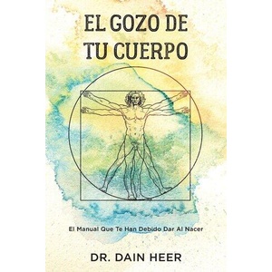 gozo de tu cuerpo - Embodiment Spanish | Dr Dain Heer (ISBN: 9781634930109)