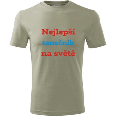 Tričko nejlepší tanečník na světě dárek pro tanečníka khaki
