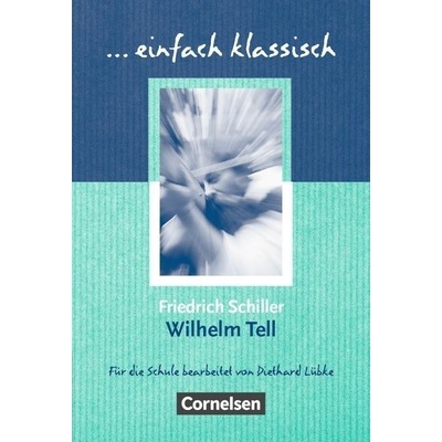 Wilhelm Tell - Schiller, Friedrich von