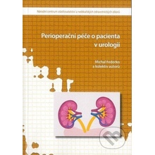 Perioperační péče o pacienta v urologii - Michal Fedorko a kol.