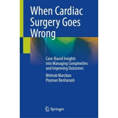 When Cardiac Surgery Goes Wrong