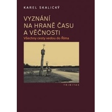 Vyznání na hraně času a věčnosti