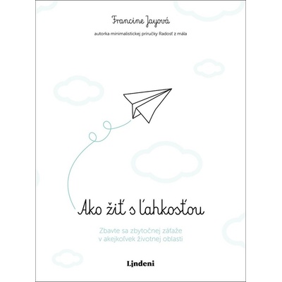 Ako žiť s ľahkosťou - Francine Jay