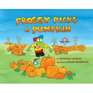 Froggy Picks a Pumpkin | Jonathan London, Frank Remkiewicz (ISBN: 9781984836335)