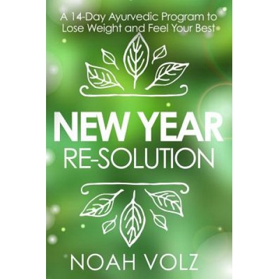 New Year Re-Solution: A 14-Day Ayurvedic Program to Lose Weight and Feel Your Best (Black and White)