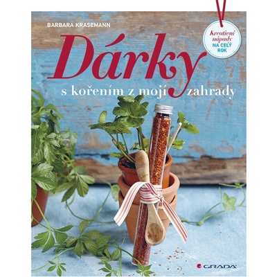 Dárky s kořením z mojí zahrady - Kreativní nápady na celý rok - Barbara Krasemann