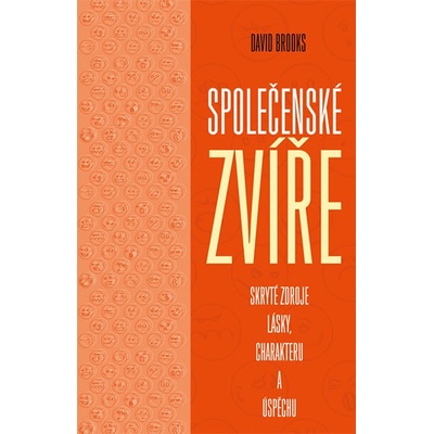 Společenské zvíře. Skryté zdroje lásky, charakteru a úspěchu - David Brooks - Omega