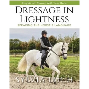 Dressage in Lightness | Sylvia Loch (ISBN: 9781635619379)