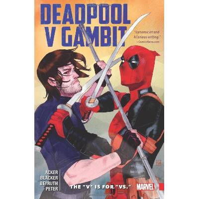 Deadpool vs. Gambit: The 'V' is for 'VS.' PaBen Acker, Ben Blacker, Danilo