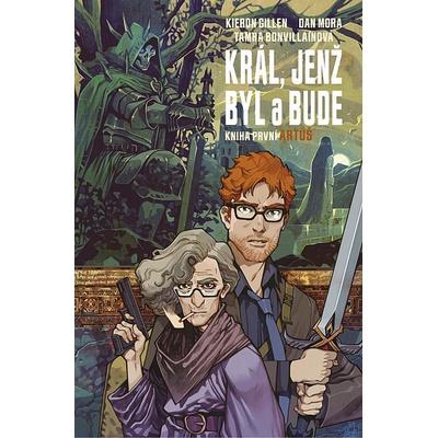 Král, jenž byl a bude 1 - Artuš - Kieron Gillen