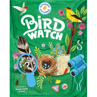 Backpack Explorer: Bird Watch | Editors Of Storey Publishing