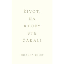 Život, na ktorý ste čakali