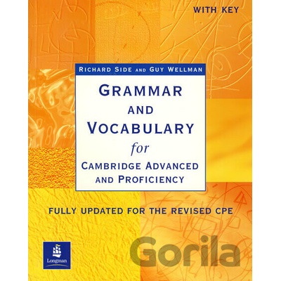 Grammar and Vocabulary for Cambridge Advanced and Proficiency With Key Richard Side Guy Wellman