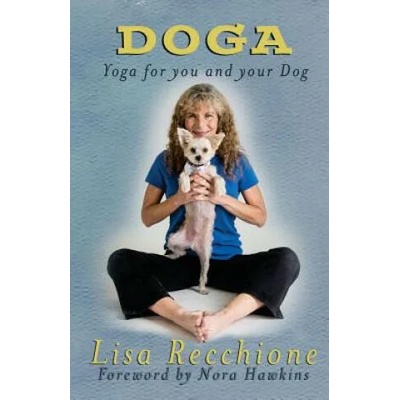 Doga: Yoga for You and Your Dog | Lisa Recchione