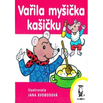 Vařila myšička kašičku - Jana Svobodová