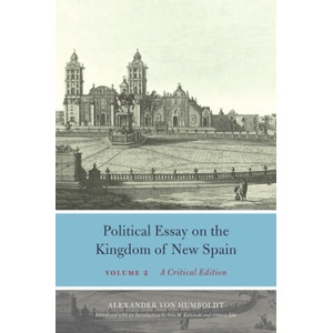 Political Essay on the Kingdom of New Spain, Volume 2 | Alexander Von Humboldt, Vera M. Kutzinski, Ottmar Ette (ISBN: 9780226651552)