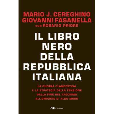 libro nero della Repubblica italiana. La guerra clandestina e la strategia della tensione dalla fine del fascismo all'omicidio di Aldo Moro