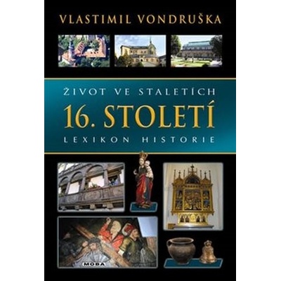 ŽIVOT VE STALETÍCH 16.STOLETÍ - Vondruška Libor