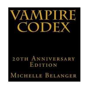 Vampire Codex: 20th Anniversary Edition | Michelle Belanger (ISBN: 9781503050969)