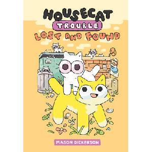 Housecat Trouble: Lost and Found | Dickerson, Mason (ISBN: 9780593173480)