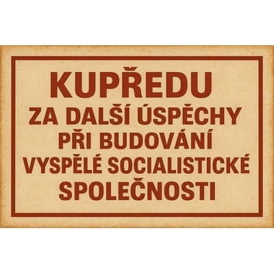 Ceduľa Kupředu za další úspěchy při budování vyspělé socialistické společnosti