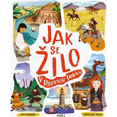 Jak se žilo v dávných dobách - Ben Hubbard
