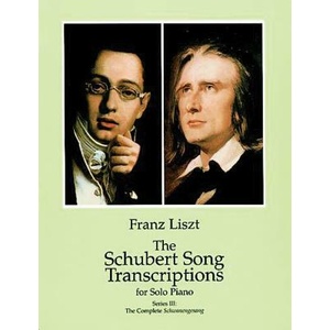 The Schubert Song Transcriptions for Solo Piano/Series III: The Complete Schwanengesang | Franz Liszt, Classical Piano Sheet Music, F. Liszt (ISBN: 9780486406220)